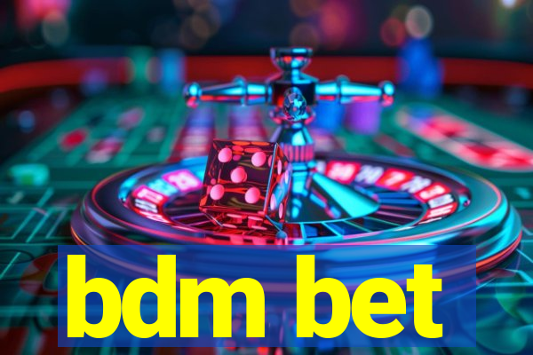 bdm bet